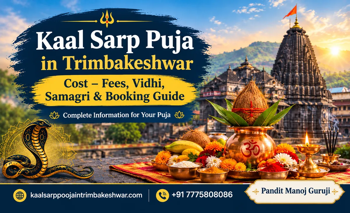 Kaal Sarp Puja in Trimbakeshwar Cost – Fees, Vidhi, Samagri & Booking Guide